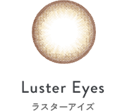 Luster Eyes